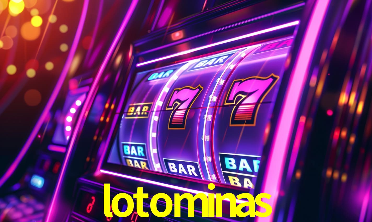 lotominas - Melhor Cassino De Caça-Níqueis Online - lotominas.com